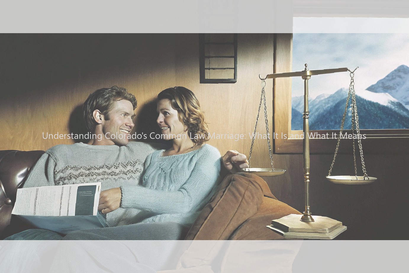 Understanding Colorado’s Common Law Marriage: What It Is and What It Means